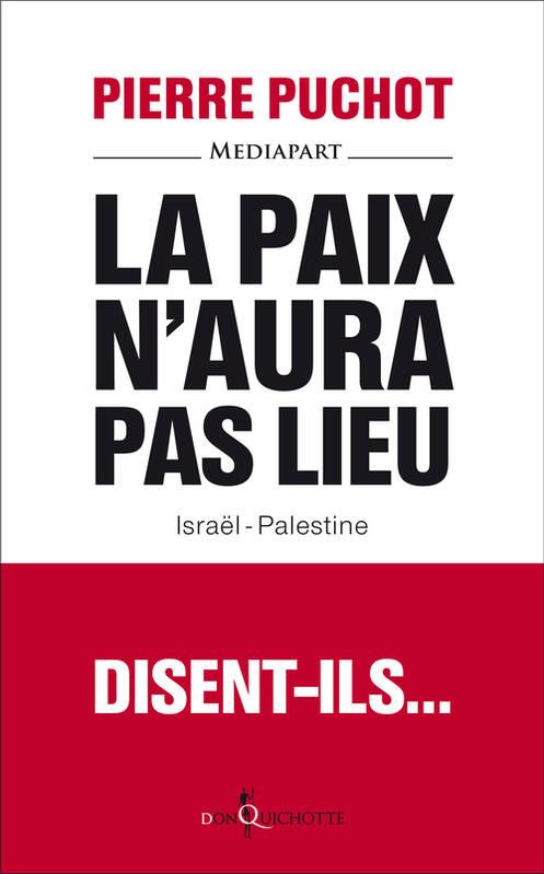 La paix n'aura pas lieu ; Israël-Palestine