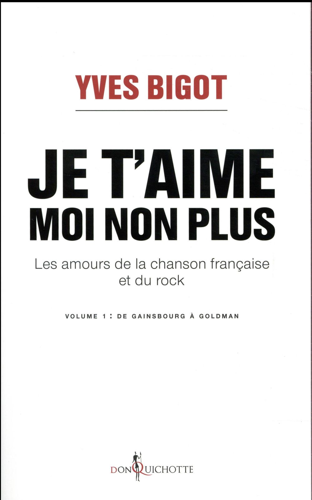 Je t'aime, moi non plus ; les amours de la chanson française et du rock