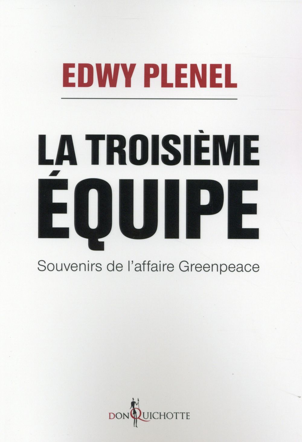 La troisième équipe ; souvenirs de l'affaire Greenpeace