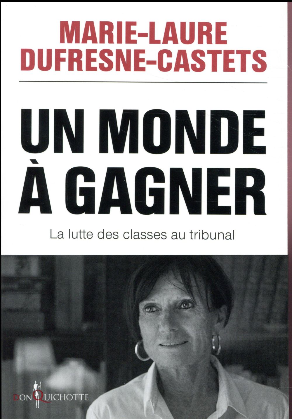 Un monde à gagner ; la lutte des classes au tribunal