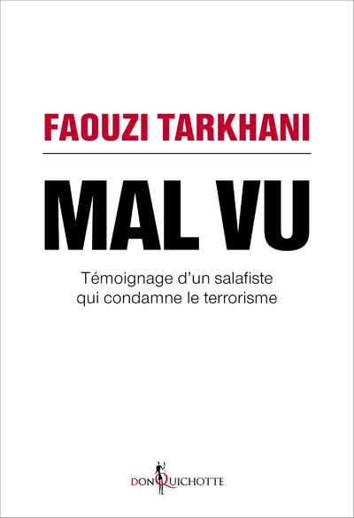 Mal vu ; témoignage d'un salafiste qui condamne le terrorisme
