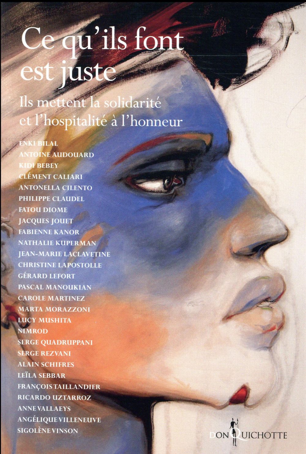 Ce qu'ils font est juste ; ils mettent la solidarité et l'hospitalité à l'honneur