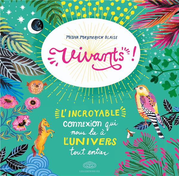 Vivants ! l'incroyable connexion qui nous lie à l'univers tout entier - flash vidéo