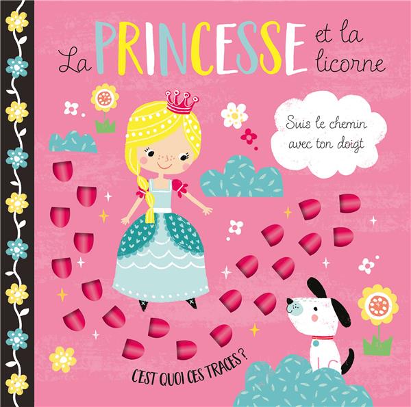 C'est quoi ces traces ? : la princesse et la licorne ; suis le chemin avec ton doigt - flash vidéo