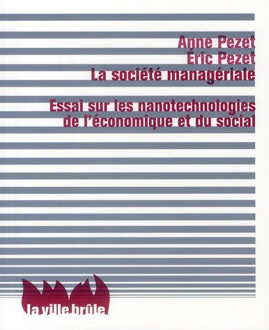 La société managériale ; essai sur les nanotechnologies de l'économique et du social