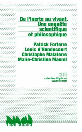 De l'inerte au vivant; une enquête scientifique et philosophique