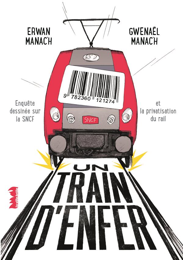 Un train d'enfer ; enquête dessinée sur la SNCF et la privatisation du rail