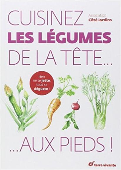 Cuisinez les légumes de la tête aux pieds