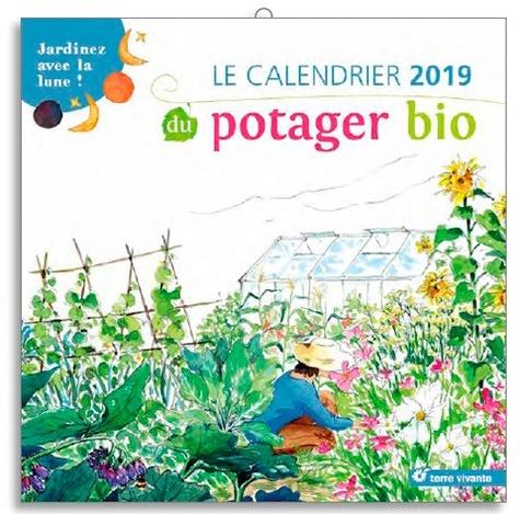 Le calendrier du potager bio ; jardinez avec la lune (édition 2019)