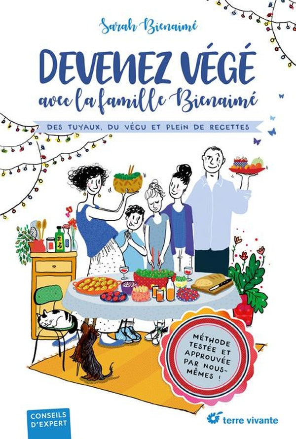 Devenez végé avec la famille Bienaimé ; des tuyaux, du vécu et plein de recettes