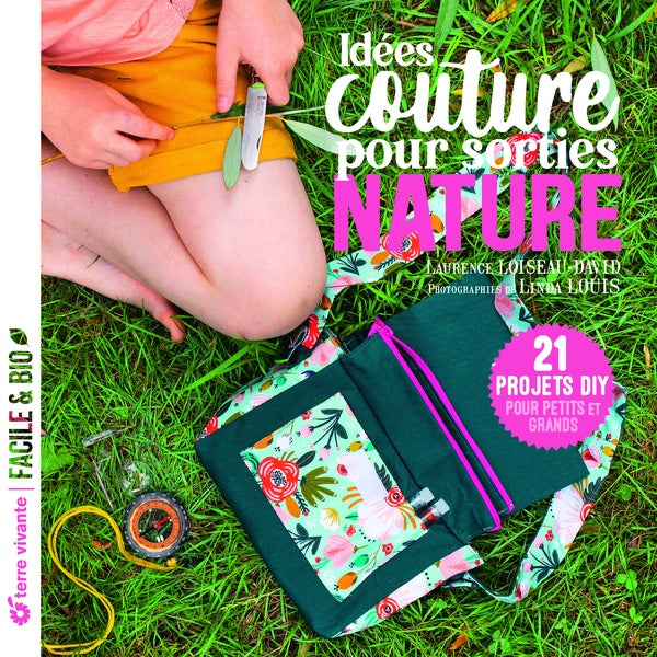 Idées couture pour sorties nature : 21 projets diy pour petits et grands