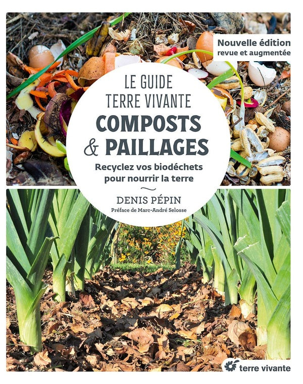 Le guide terre vivante : composts &  paillages ; recyclez vos biodéchets pour nourrir la terre