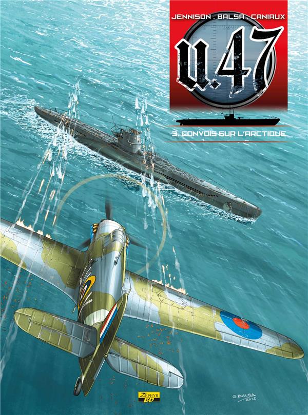 U.47 Tome 3 : convois sur l'Arctique