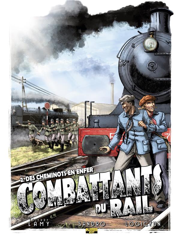 Combattants du rail Tome 2 ; des cheminots en enfer
