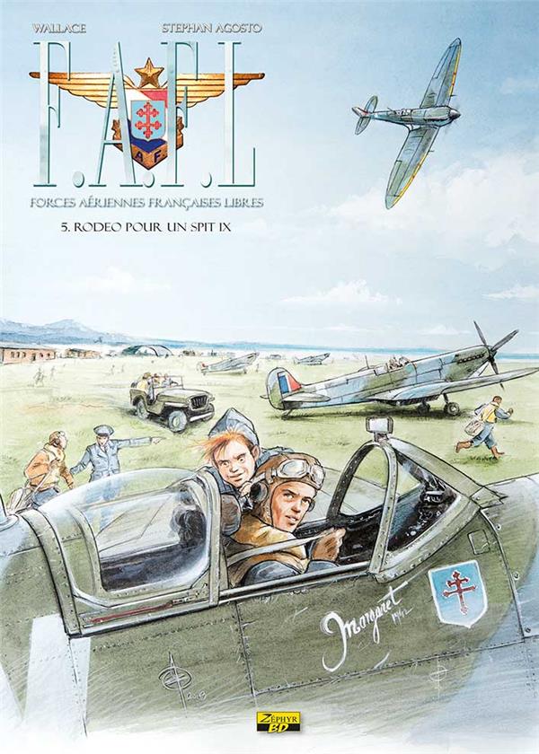 F.A.F.L. ; Forces Aériennes Françaises Libres Tome 5 : rodéo pour un Spit IX