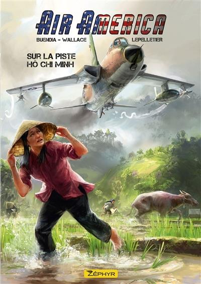 Air America Tome 1 : sur la piste Hô Chi Minh