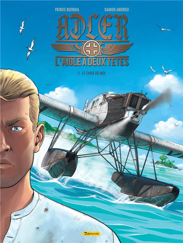 Adler, l'aigle à deux têtes Tome 3 : le choix du moi