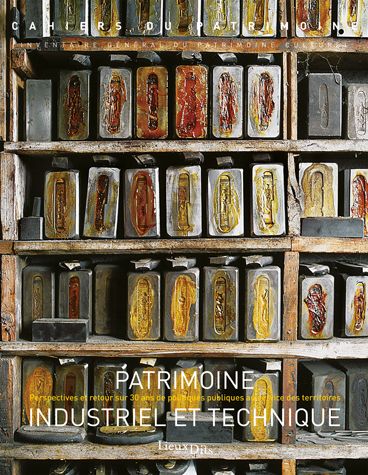 Patrimoine industriel et technique ; perspectives et retour sur 30 ans de politiques publiques au service des territoires