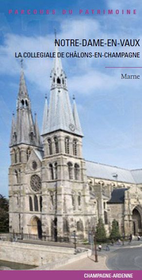 Notre Dame-en-Vaux ; la collégiale de Châlons-en-Champagne