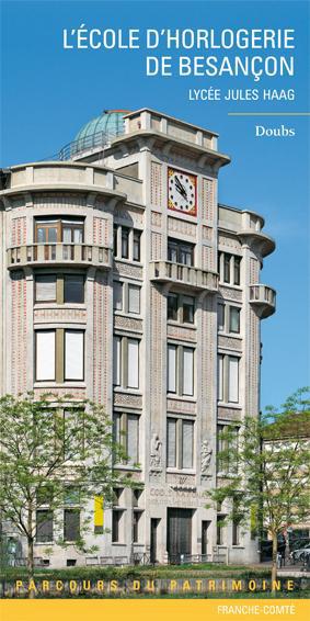 L'école d'horlogerie de Besançon ; lycée Jules Haag