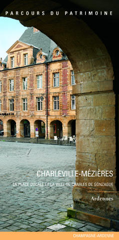 Charleville-Mézières, la place Ducale et la ville de Charles de Gonzague ; Ardennes - flash vidéo