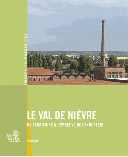 Le val de Nièvre ; un territoire à l'épreuve de l'industrie