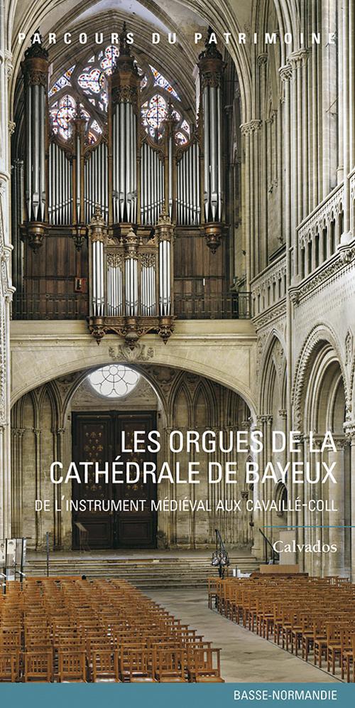 Les orgues de la cathédrale de Bayeux ; de l'instrument médiéval aux cavaillé-coll - flash vidéo