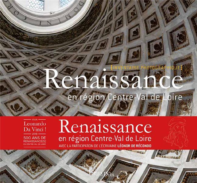 Renaissance en région Centre-Val de Loire ; inventaire photographique