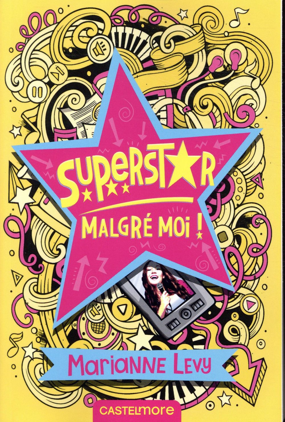 Superstar malgré moi ! Tome 1