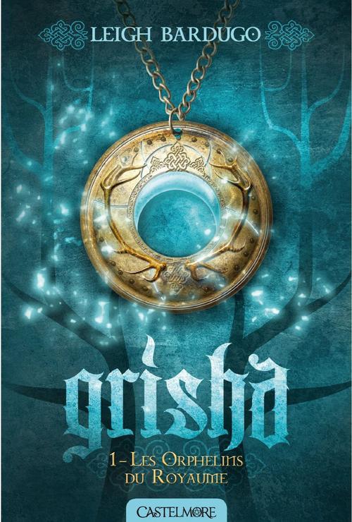 Grisha Tome 1 : les orphelins du royaume