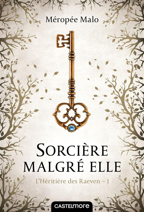 L'héritière des Raeven Tome 1 : sorcière malgré elle