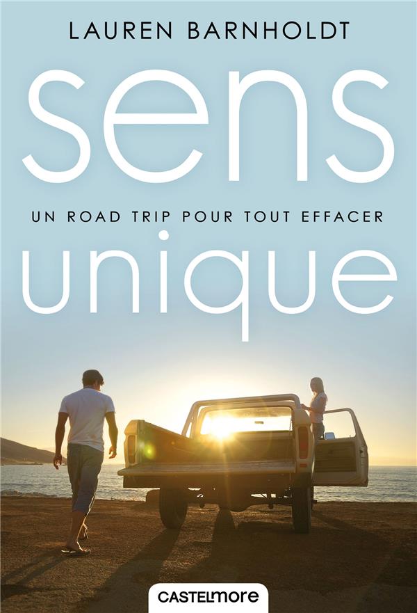 Sens unique - un road trip pour tout effacer