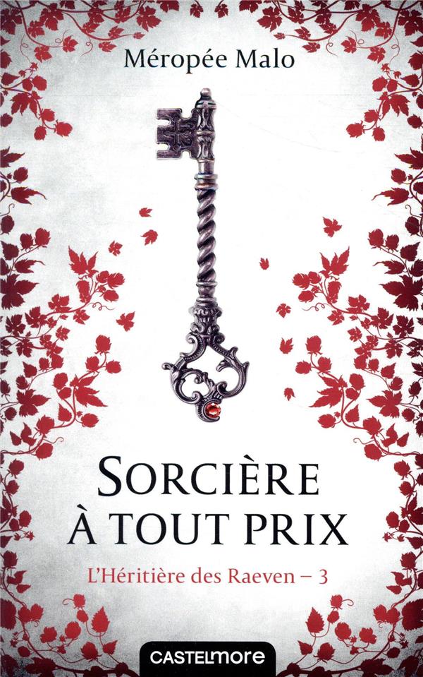 L'héritière des Raeven Tome 3 : sorcière à tout prix