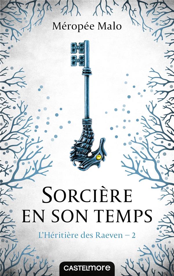 L'héritière des Raeven Tome 2 : sorcière en son temps