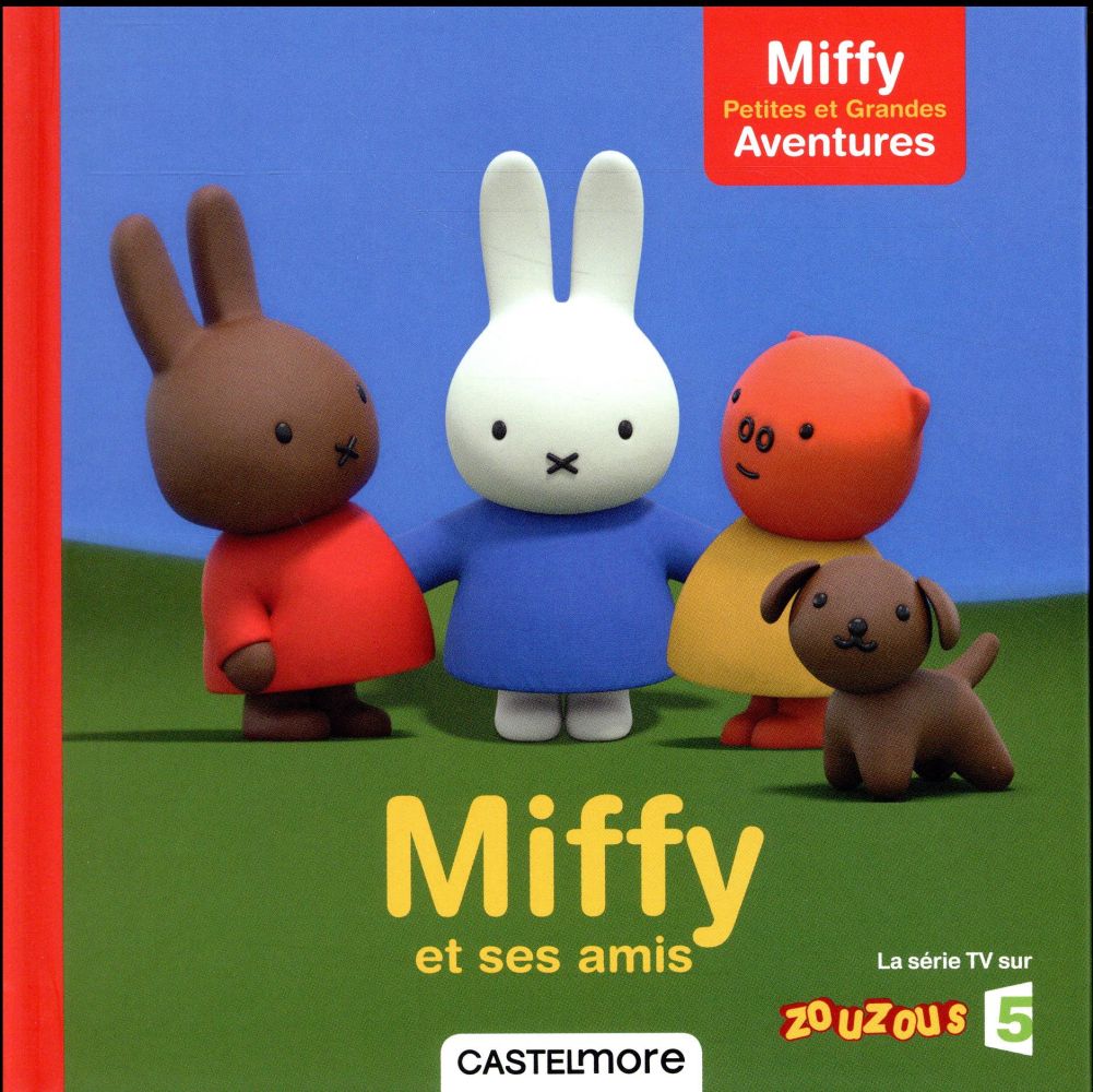 Miffy - petites et grandes aventures - miffy et ses amis