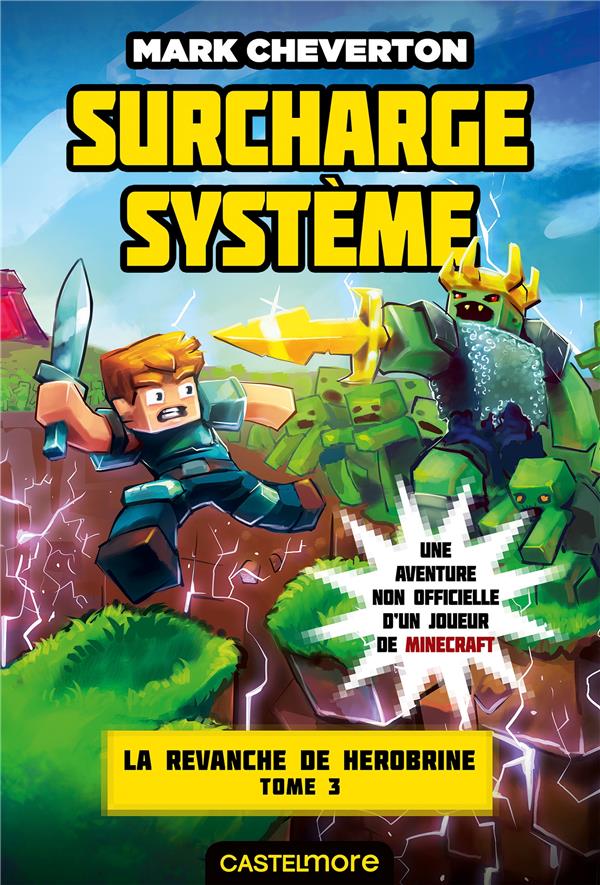 Minecraft - la revanche de Herobrine Tome 3 : surcharge système