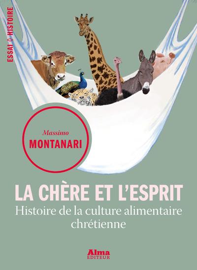 La chère et l'esprit ; histoire de la culture alimentaire chrétienne