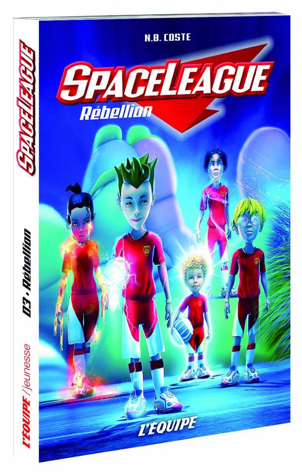 SpaceLeague Tome 3 ; rebellion