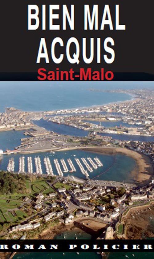 Bien mal acquis ; Saint Malo - flash vidéo
