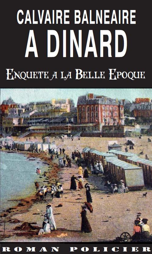 Calvaire balnéaire à Dinard ; enquête à belle époque (033) - flash vidéo