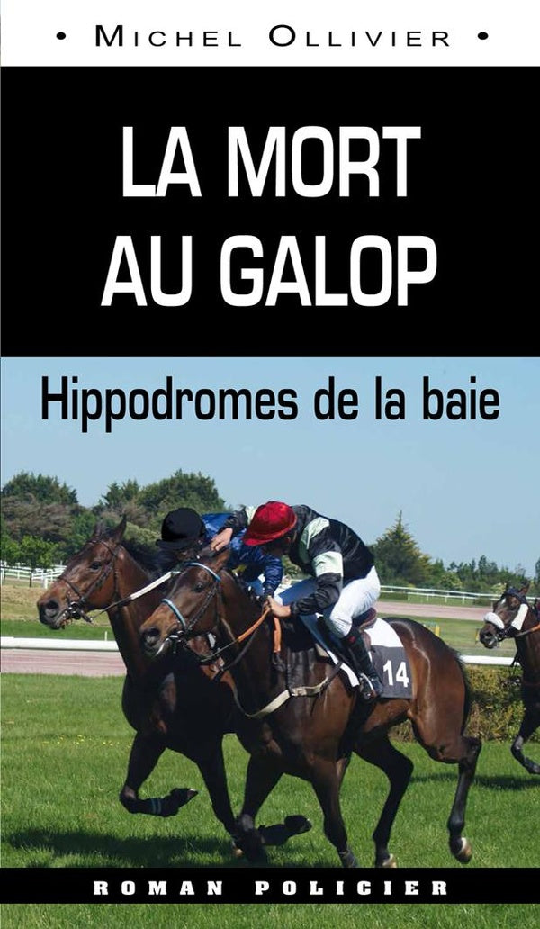 La mort au galop ; hippodromes de la baie