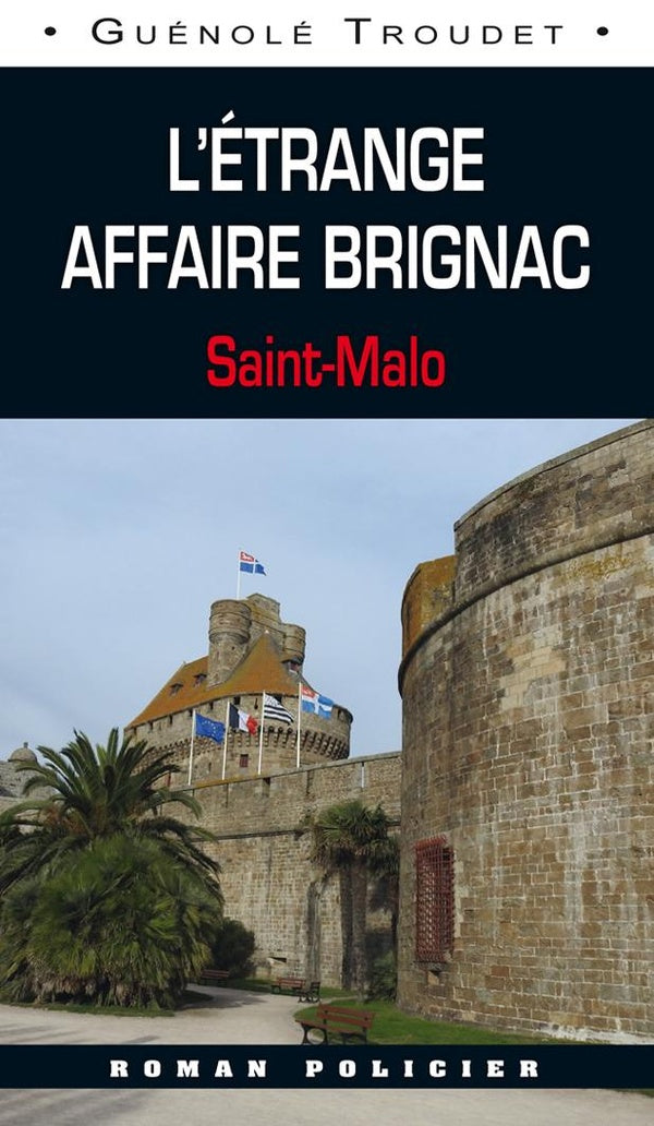 L'étrange affaire Brignac ; Saint-Malo
