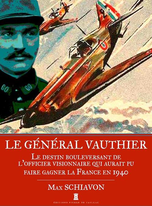 Le Général Vauthier ; le destin bouleversant de l'officier visionnaire qui aurait pu faire gagner la France en 1940 - flash vidéo