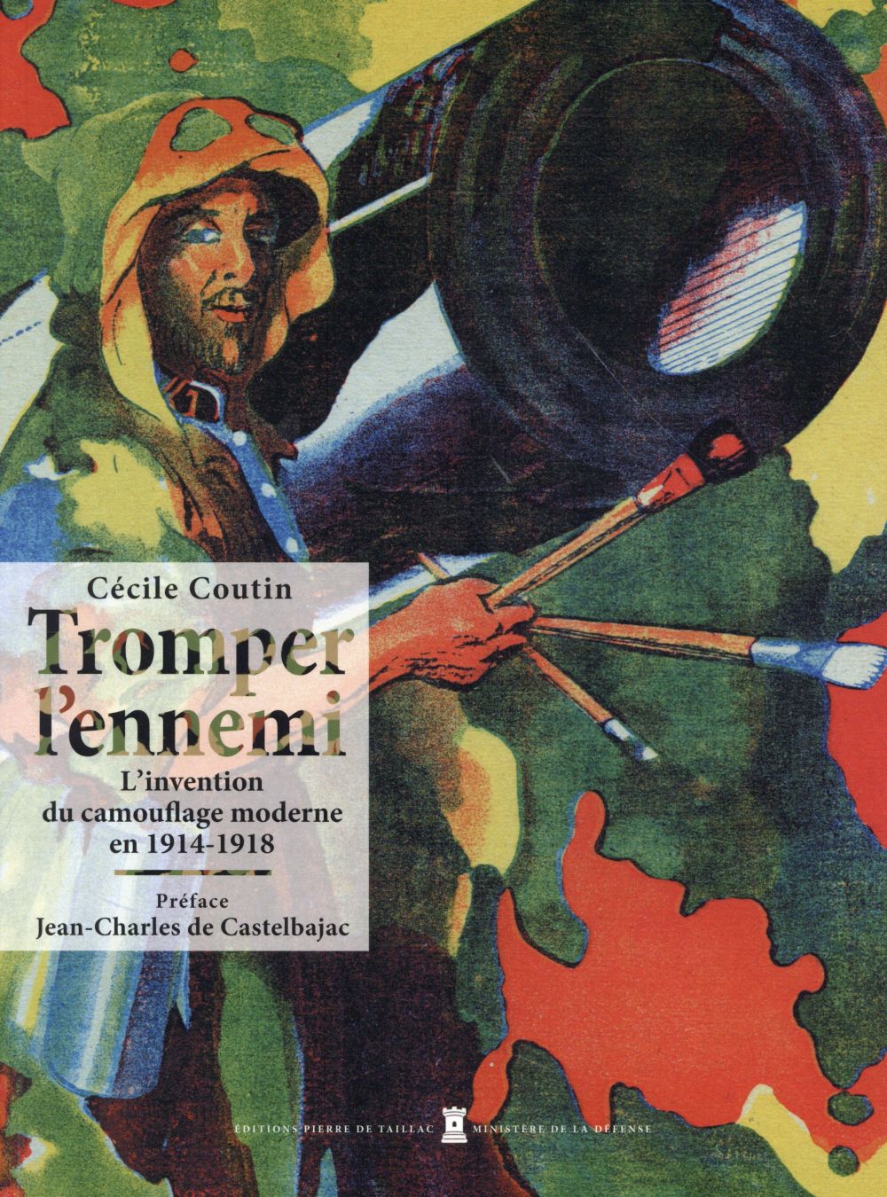 Tromper l'ennemi, l'invention du camouflage moderne en 1914-1918