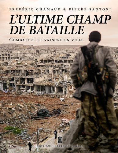 La ville, ultime champ de bataille ; opération en zones urbaines et confinées