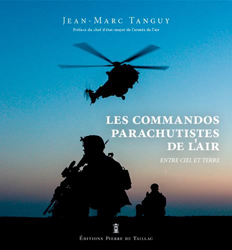 Commandos ; parachutistes de l'air, entre ciel et terre