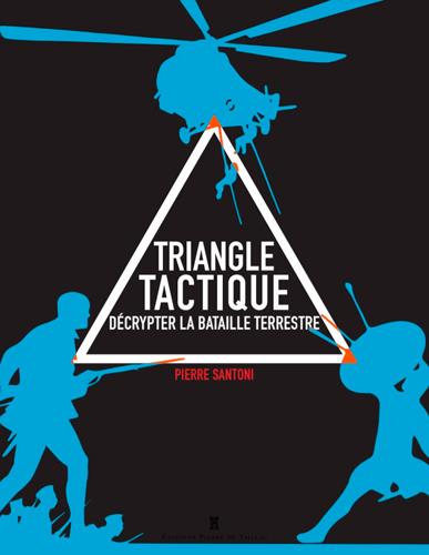 Triangle tactique ; décrypter la bataille terrestre