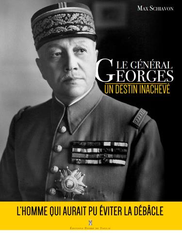 Le général Georges ; un destin inachevé