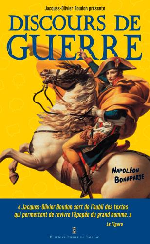 Discours de guerre ; Napoléon Bonaparte