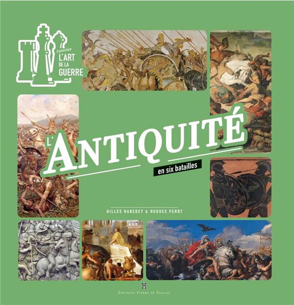 L'Antiquité en six batailles